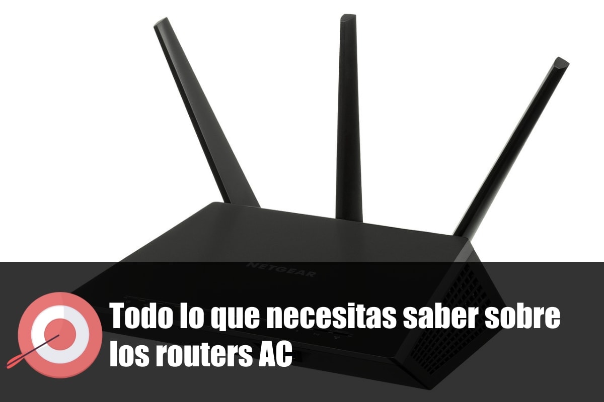 Todo lo que necesitas saber sobre los routers AC