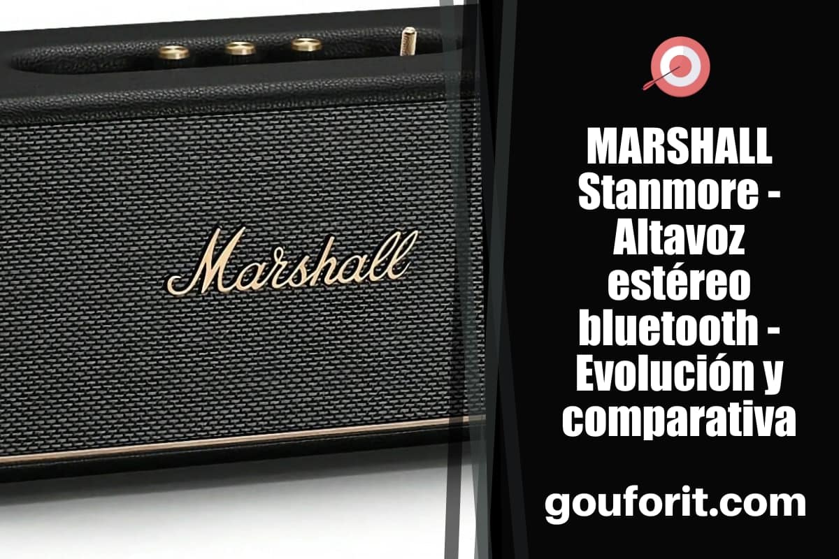 MARSHALL Stanmore I, II y III - Altavoz estéreo bluetooth - Evolución y comparativa