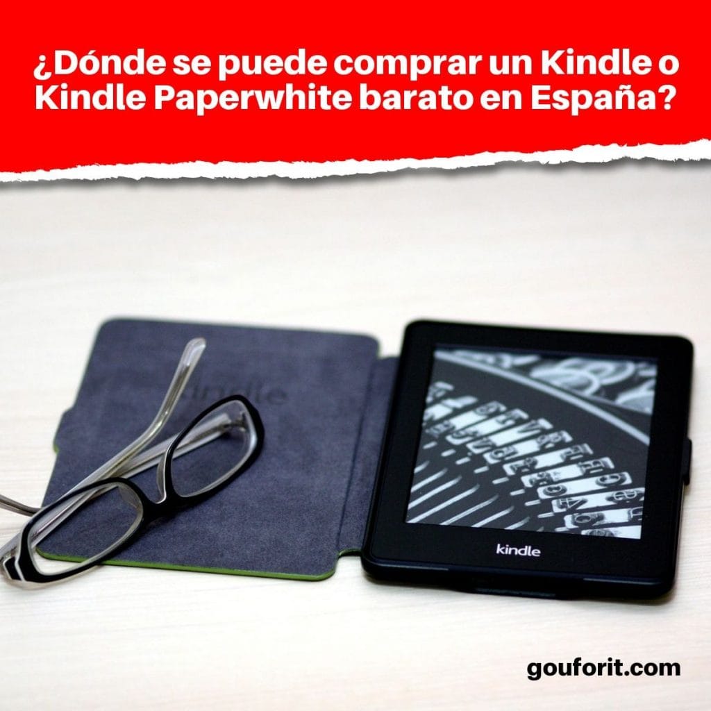 ¿Dónde se puede comprar un Kindle o Kindle Paperwhite barato en España?