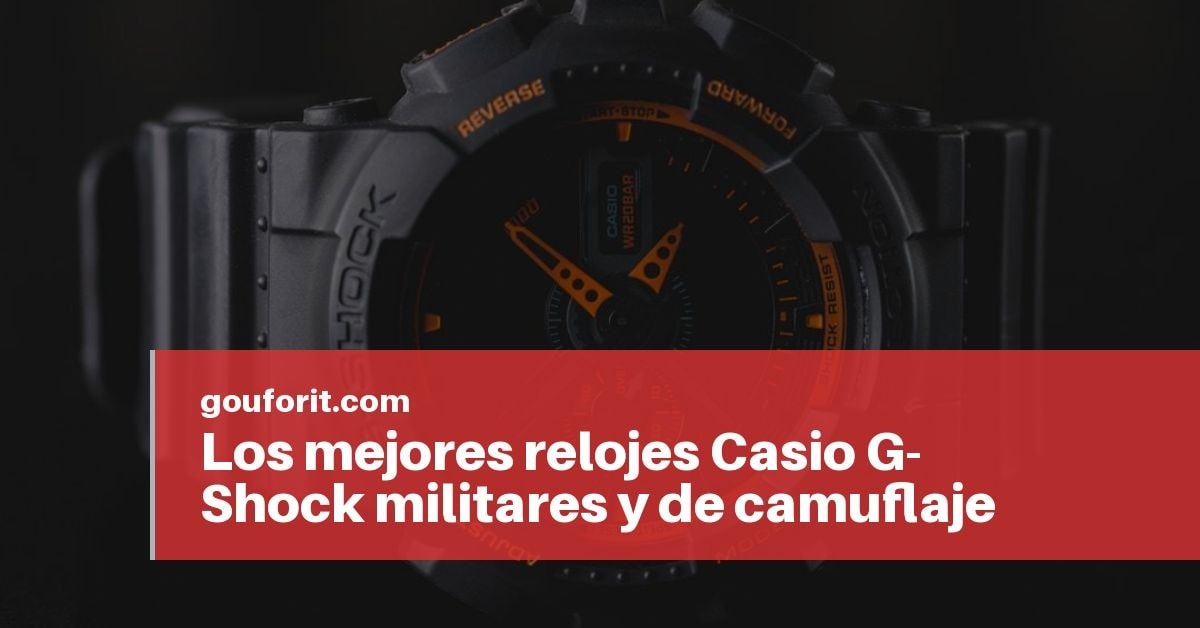 Los mejores relojes Casio G-Shock militares y de camuflaje