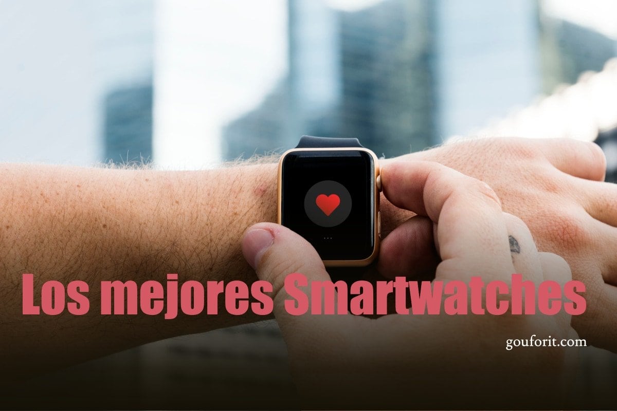 ¿Sabes qué smartwatch comprar? Te recomendamos el mejor smartwatch
