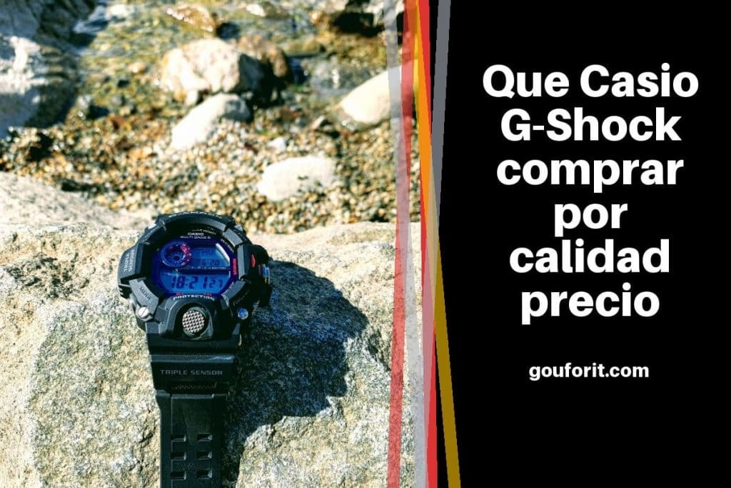 Que Casio G-Shock comprar por calidad precio