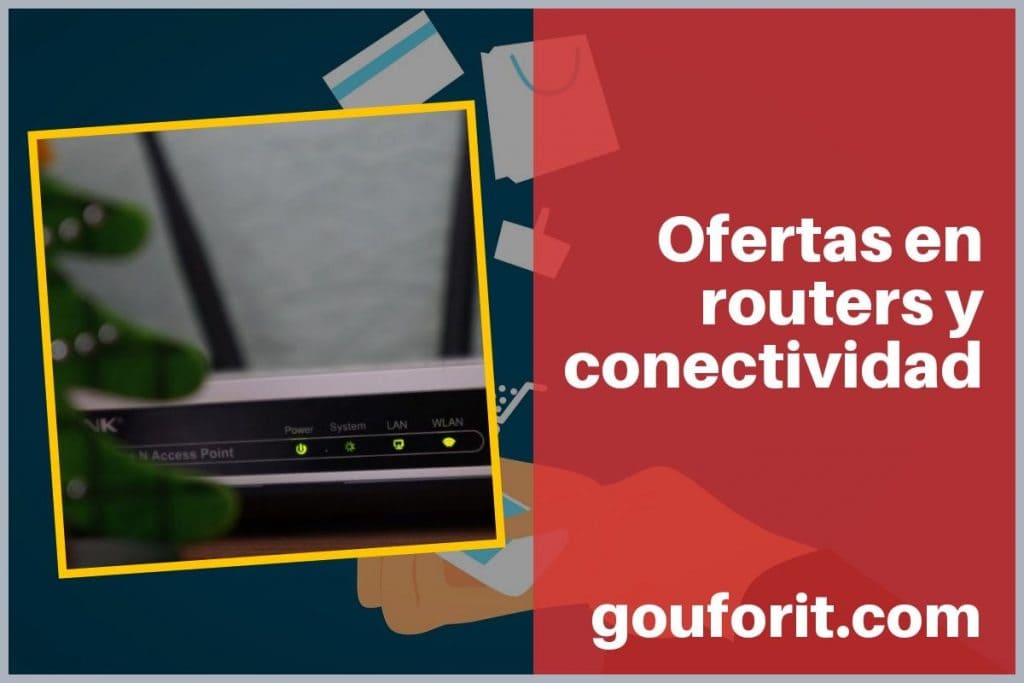 Ofertas en routers y conectividad