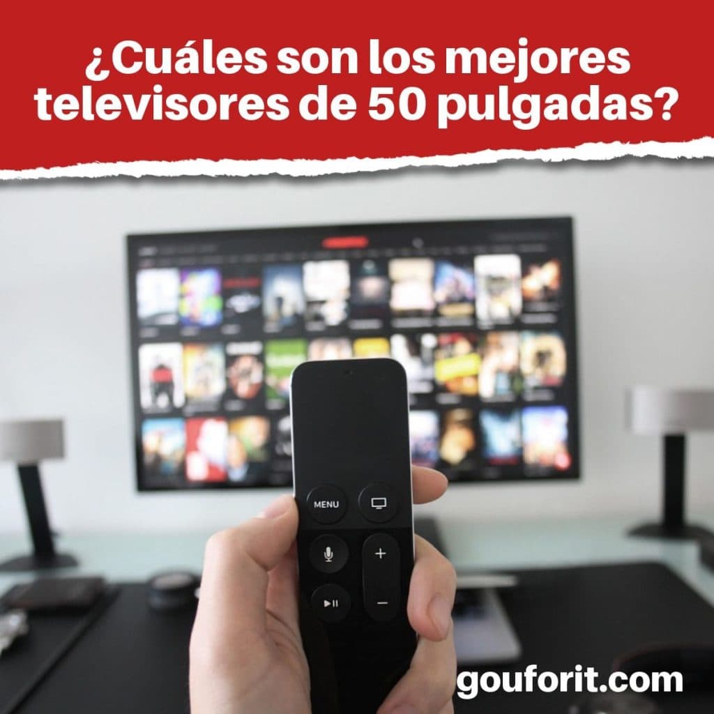¿Cuáles son los mejores televisores de 50 pulgadas?