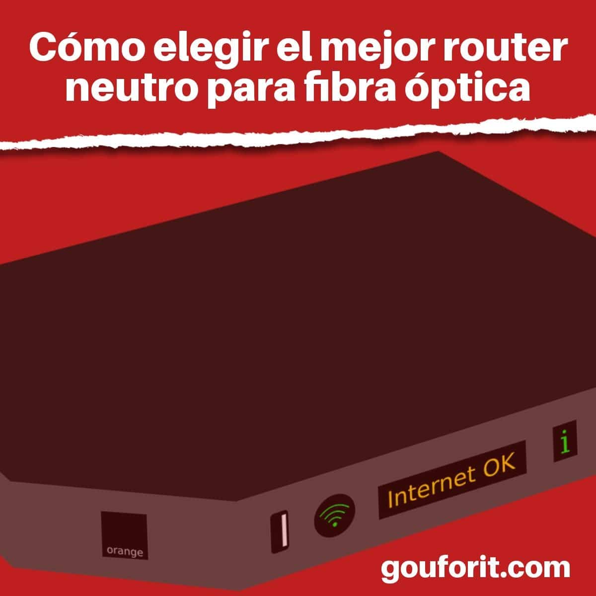 Cómo elegir el mejor router neutro para fibra óptica (Movistar, Orange, Vodafone, Ono)