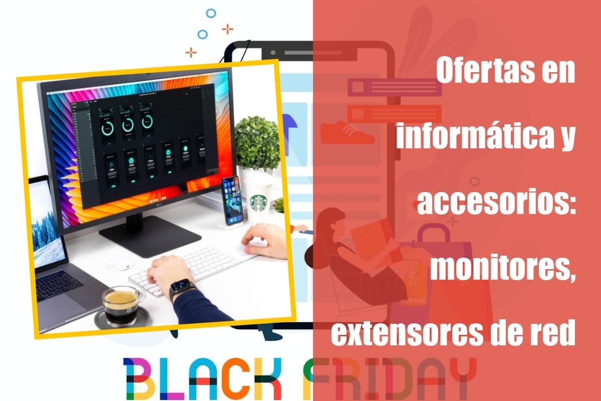 Ofertas en informática y accesorios: monitores, extensores de red del Black Friday