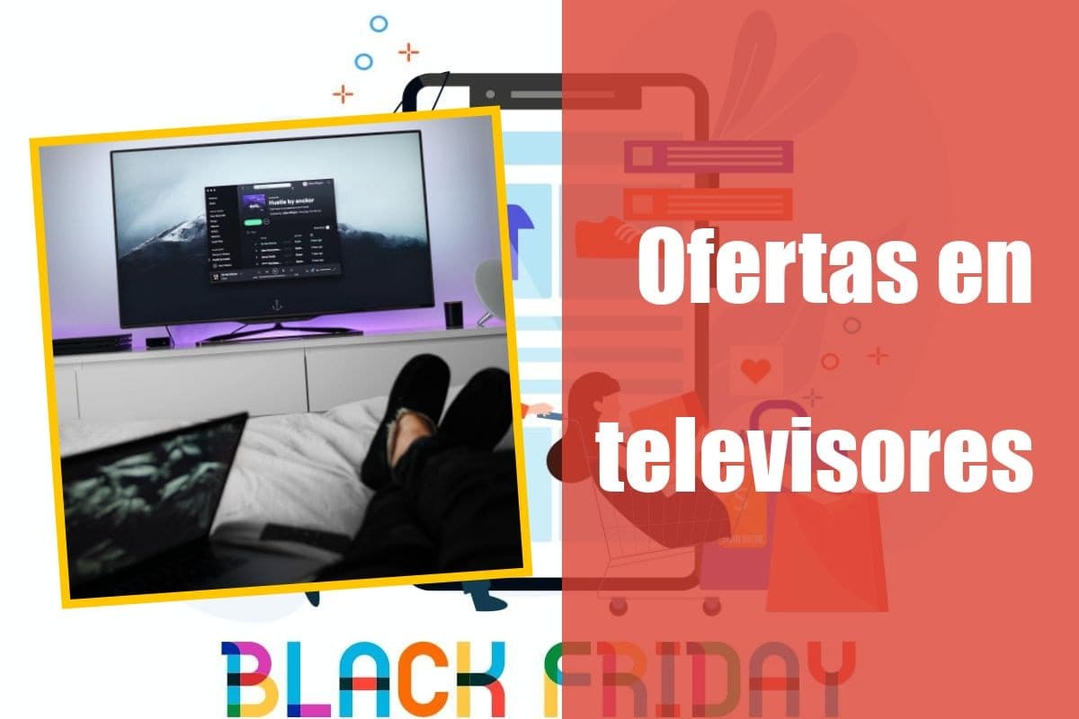 Especial Black Friday 2022 Descuentos En Televisores Que No Te Vas A Creer 9393