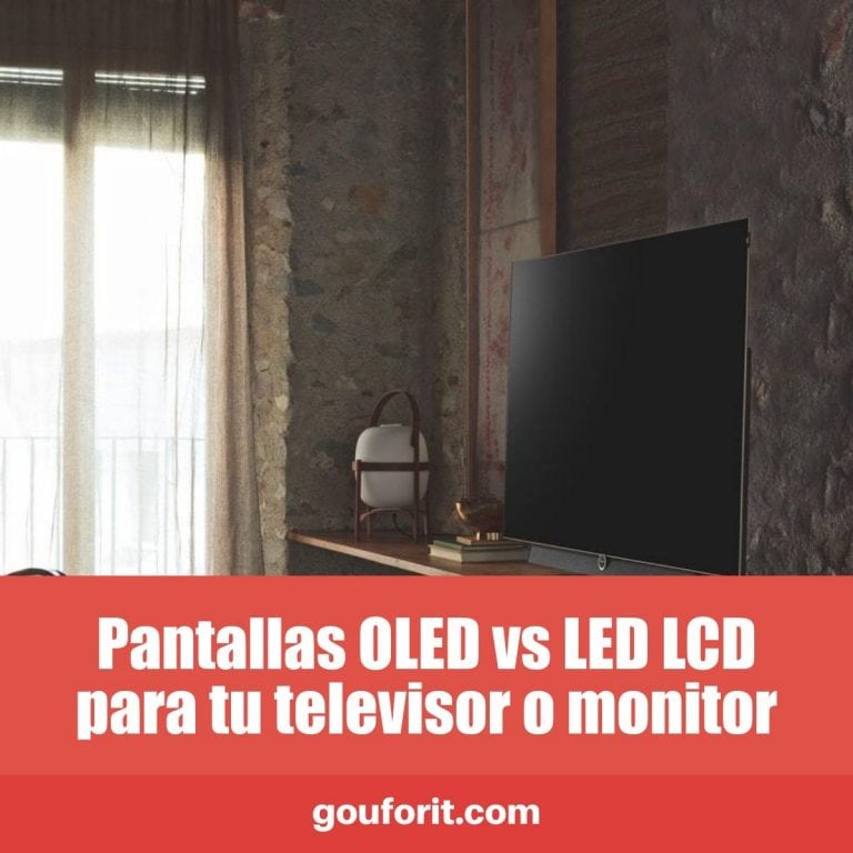 OLED vs LED LCD ¿Diferencias? ¿Qué tecnología es mejor para tu