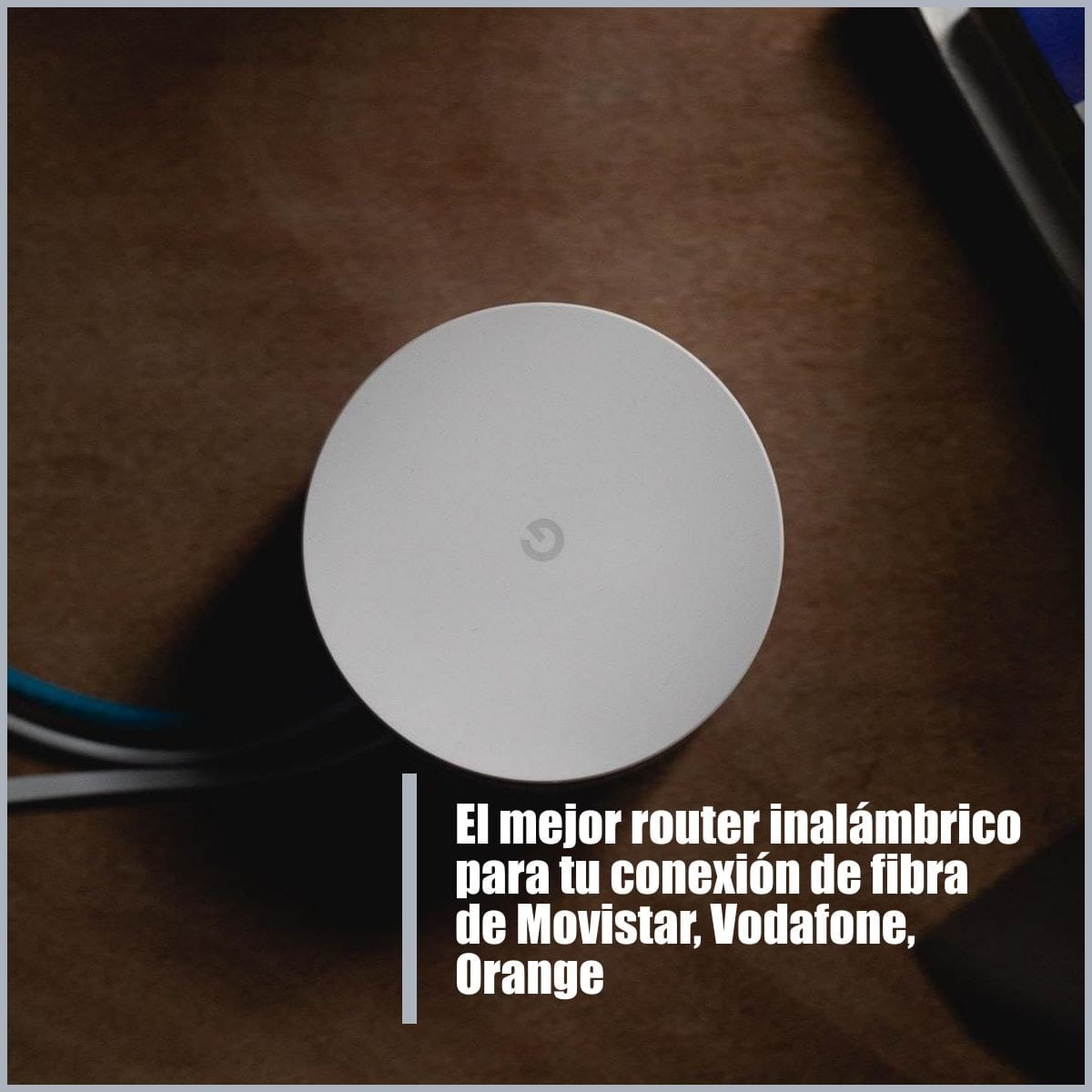 El mejor router inalámbrico para tu conexión de fibra de Movistar, Vodafone, Orange