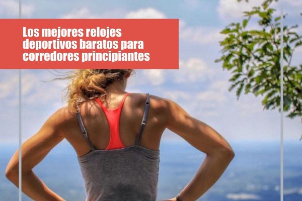 ¿Cuáles son los mejores relojes deportivos GPS baratos para corredores principiantes?