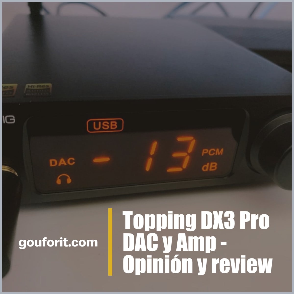 Topping DX3 Pro DAC y Amplificador de auriculares: opinión