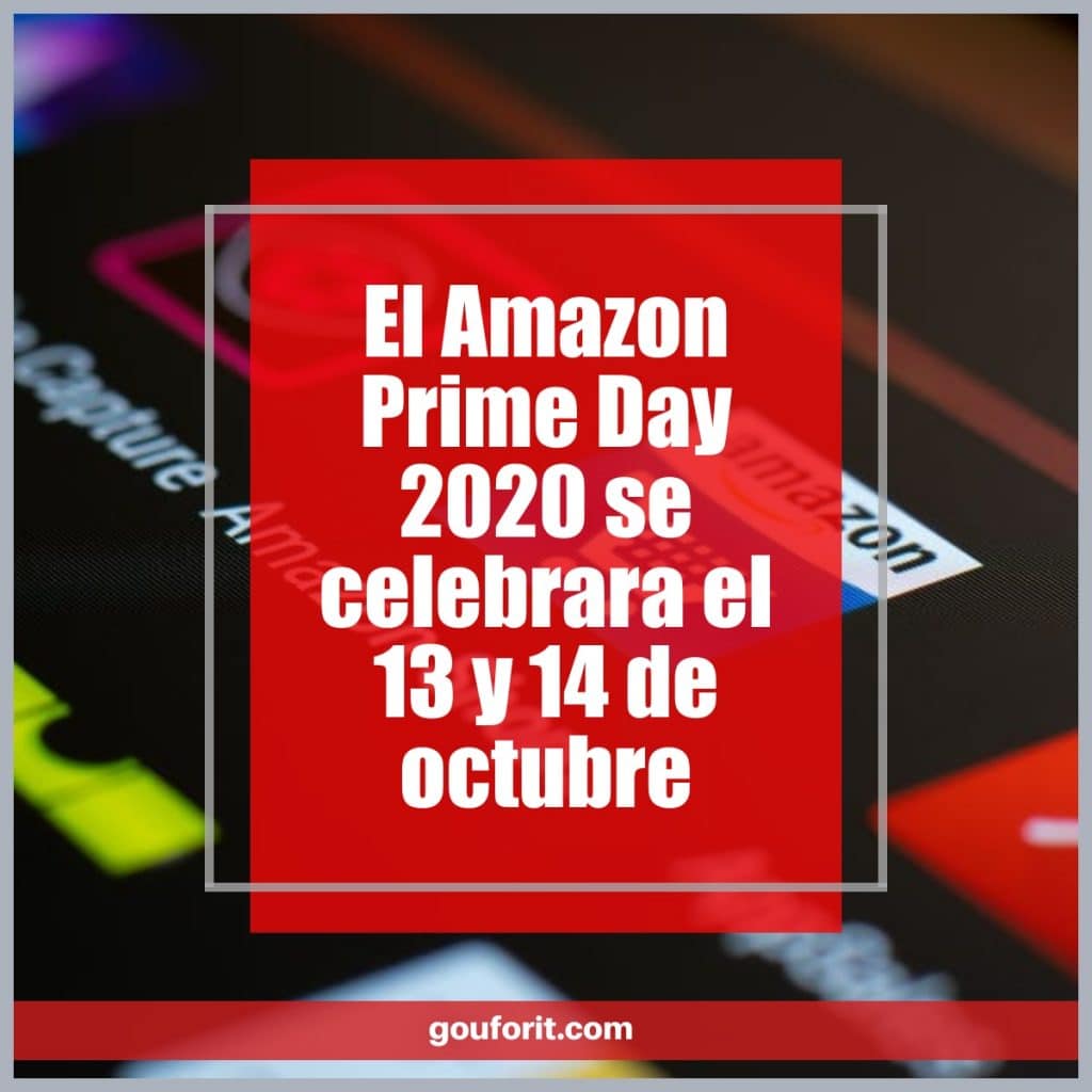 El Amazon Prime Day 2020 se celebrara el 13 y 14 de octubre