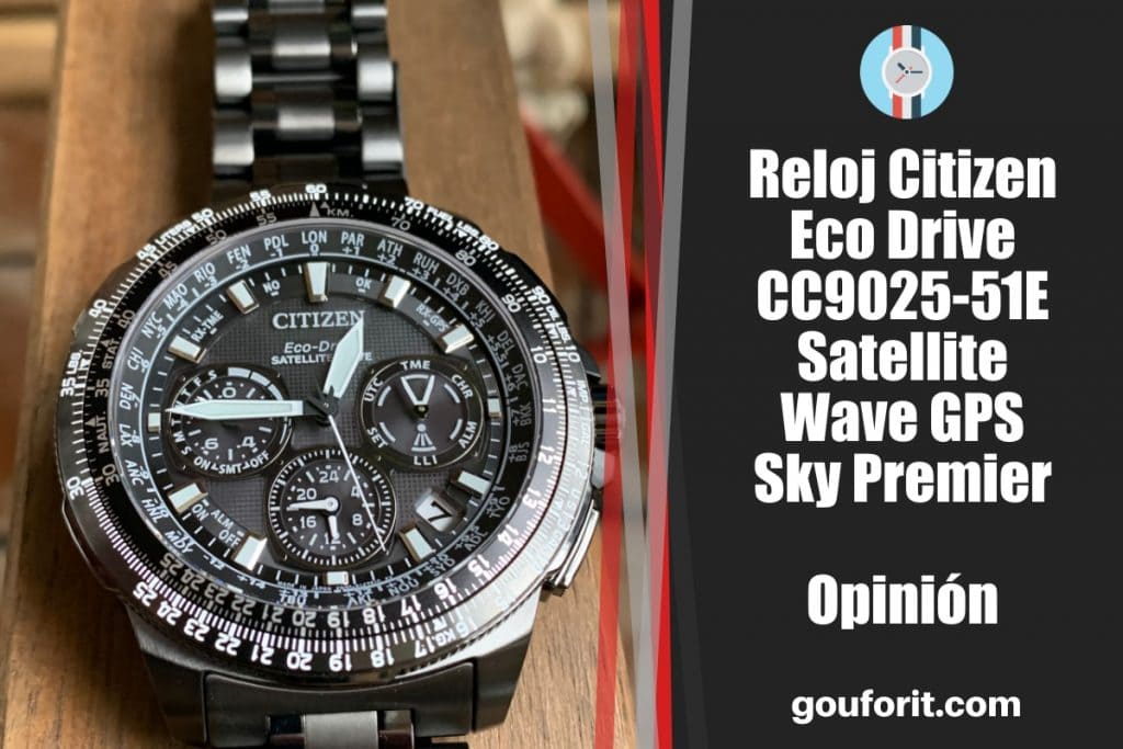 Reloj Citizen Eco Drive CC9025-51E Satellite Wave GPS Sky Premier - Opinión y review
