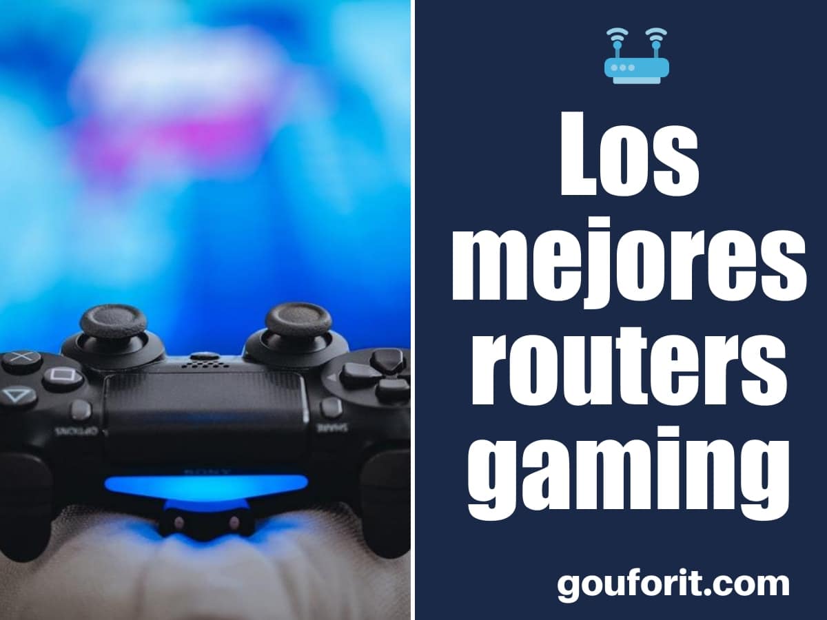 ¿Cuáles son los mejores routers gaming?﻿