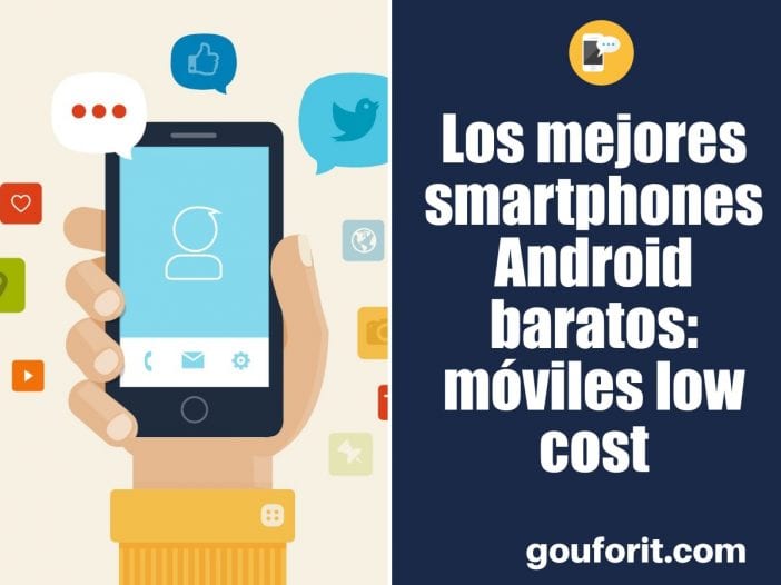 Los mejores smartphones Android baratos: móviles low cost