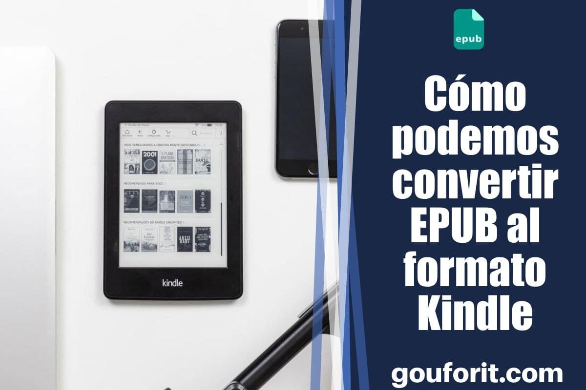 Cómo podemos convertir EPUB al formato Kindle ¿Quieres pasar libros al Kindle (MOBI, AZW, PDF...)?