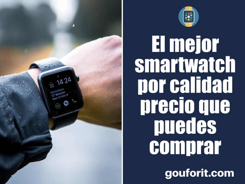 El mejor smartwatch por calidad precio que puedes comprar
