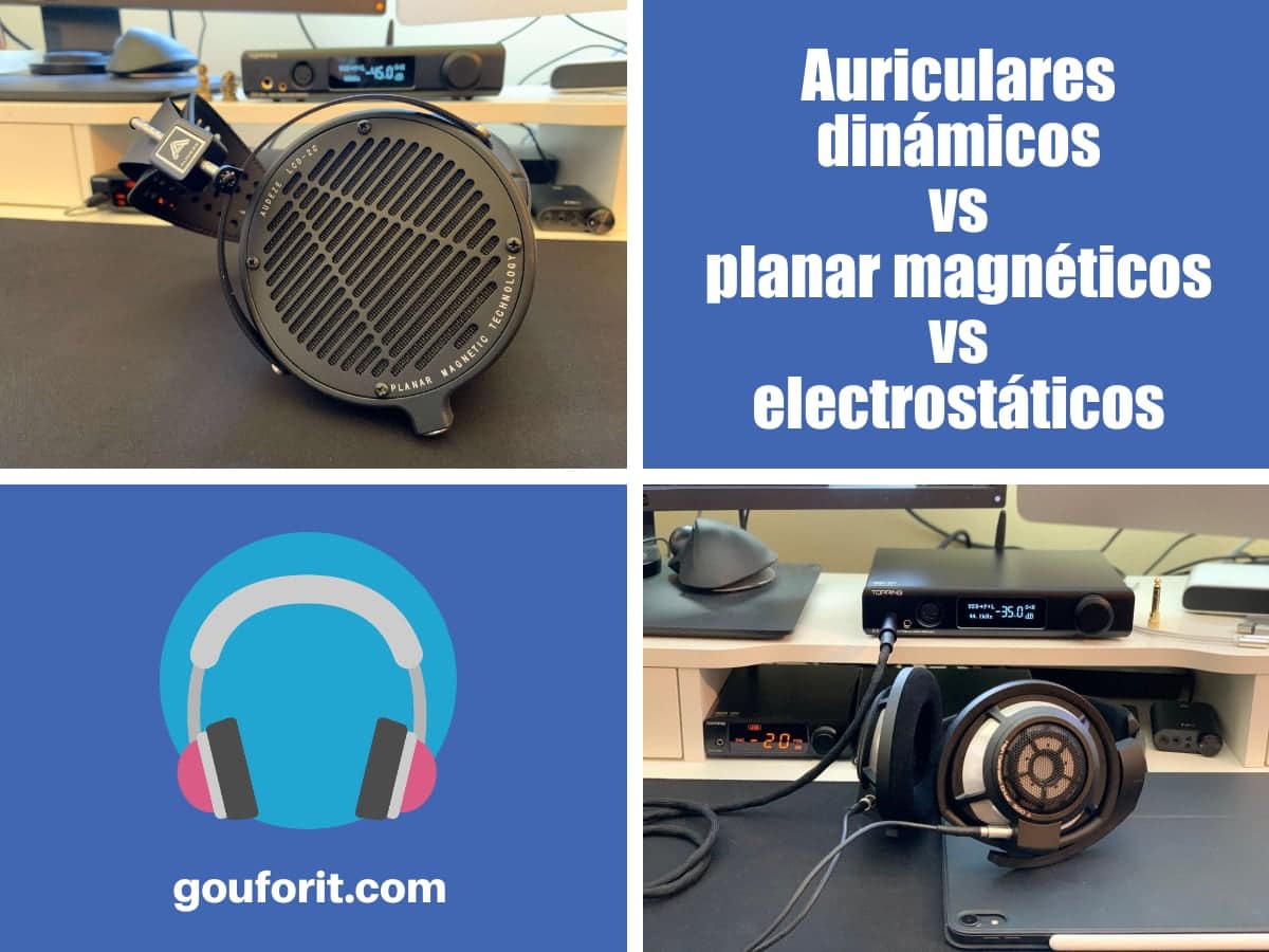 Auriculares dinámicos vs planar magnéticos vs electrostáticos
