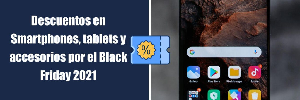 Descuentos en Smartphones, tablets y accesorios por el Black Friday 2021 