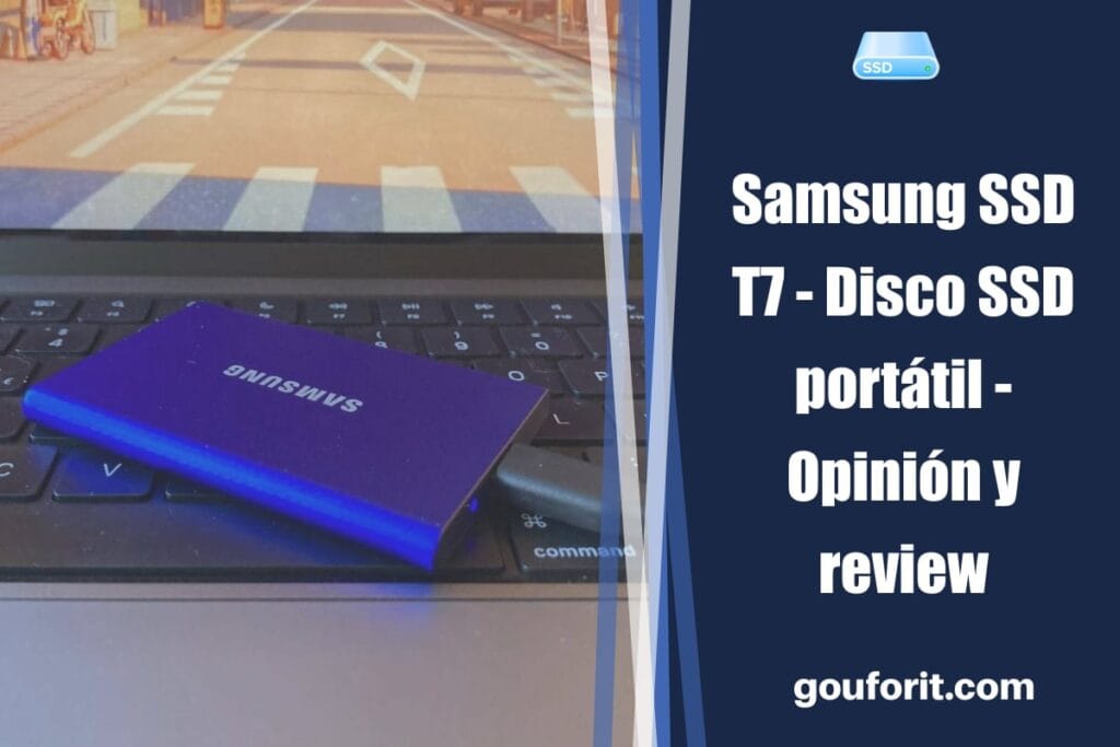 Samsung SSD T7 - Disco SSD portátil - Opinión y review