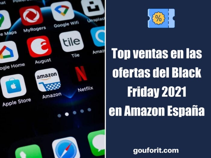 Top ventas en las ofertas del Black Friday 2021 en Amazon España