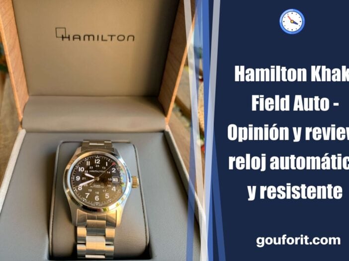 Hamilton Khaki Field Auto - Opinión y review: reloj automático y resistente