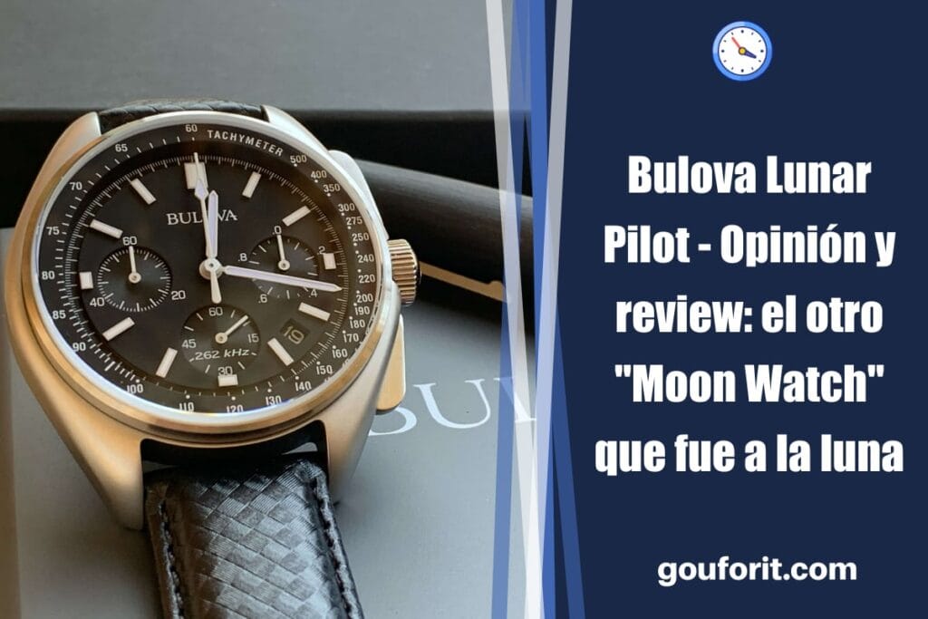 Bulova Lunar Pilot - Opinión y review: el otro "Moon Watch" que fue a la luna