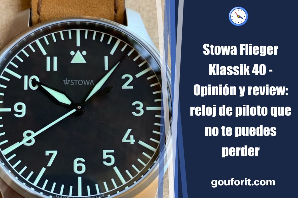 Stowa Flieger Klassik 40 - Opinión y review: reloj de piloto que no te puedes perder