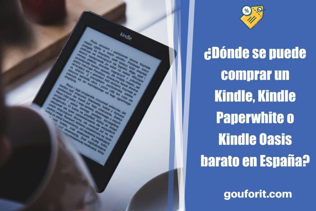 ¿Dónde se puede comprar un Kindle, Kindle Paperwhite o Kindle Oasis barato en España?