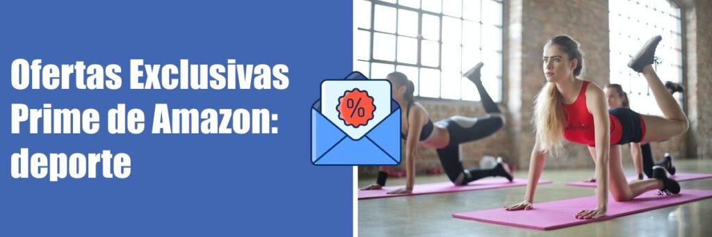 ofertas exclusivas prime amazon deporte