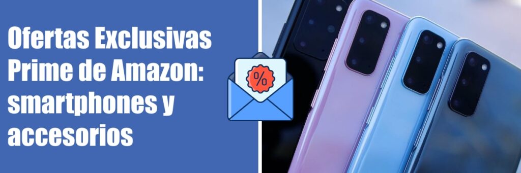 ofertas exclusivas prime amazon smartphones