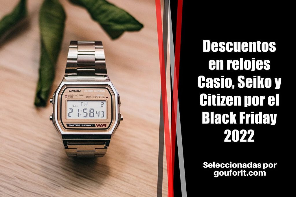 Descuentos en relojes Casio, Seiko y Citizen por el Black Friday 2022