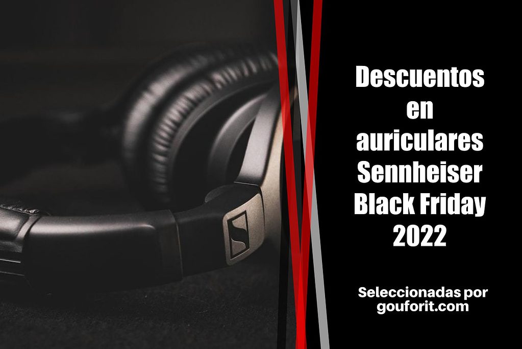 Descuentos en Auriculares Sennheiser por el Black Friday 2022 en Amazon España