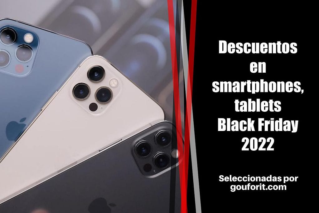 Descuentos en Smartphones, tablets y accesorios por el Black Friday 2022