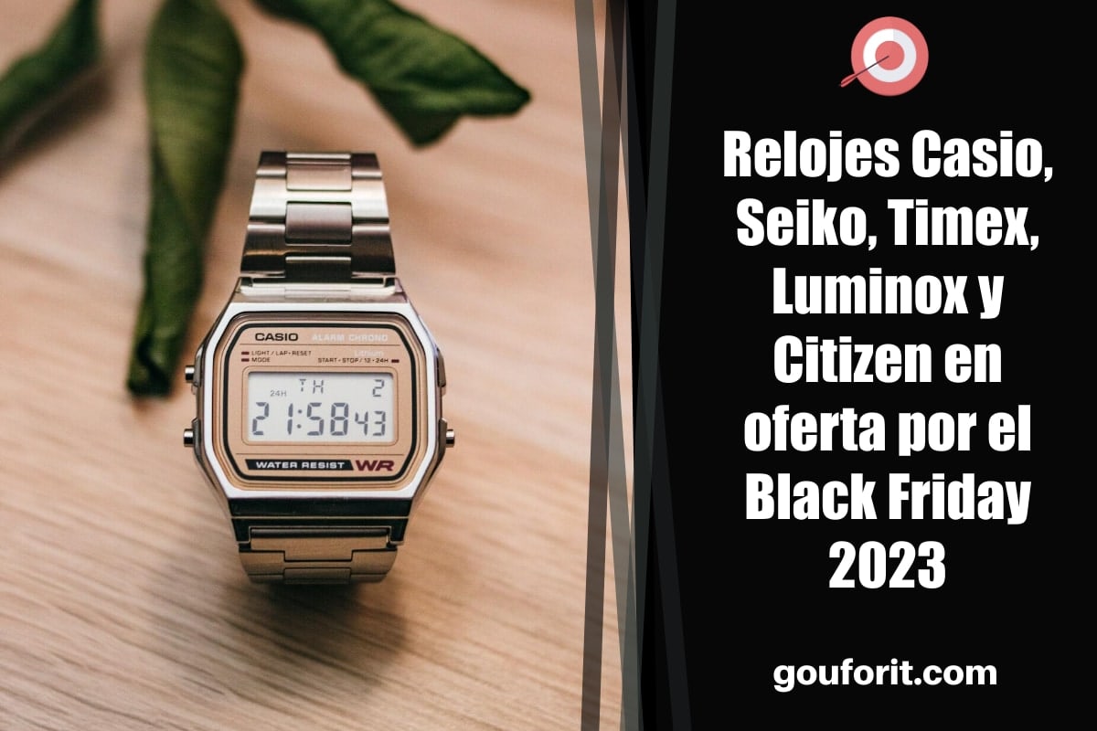 Relojes Casio, Seiko, Timex, Luminox y Citizen en oferta por el Black Friday 2023