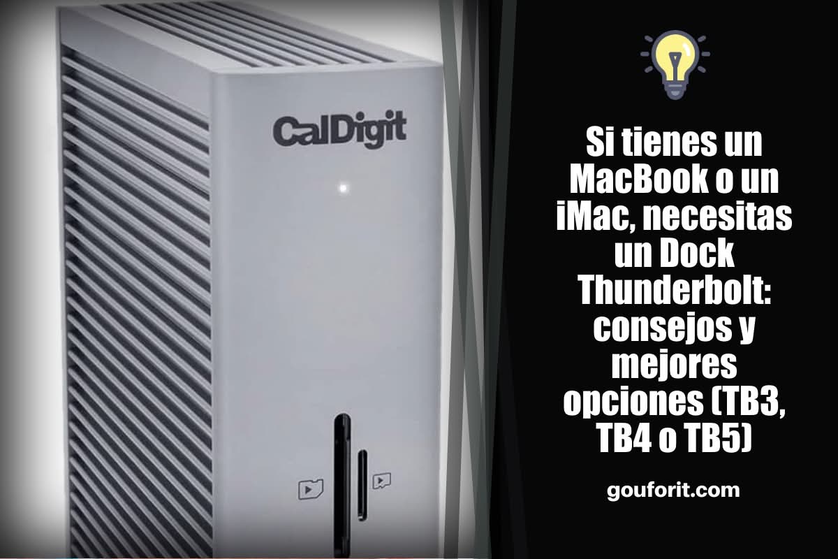 Si tienes un MacBook o un iMac, necesitas un Dock Thunderbolt: consejos y mejores opciones (TB3, TB4 o TB5)