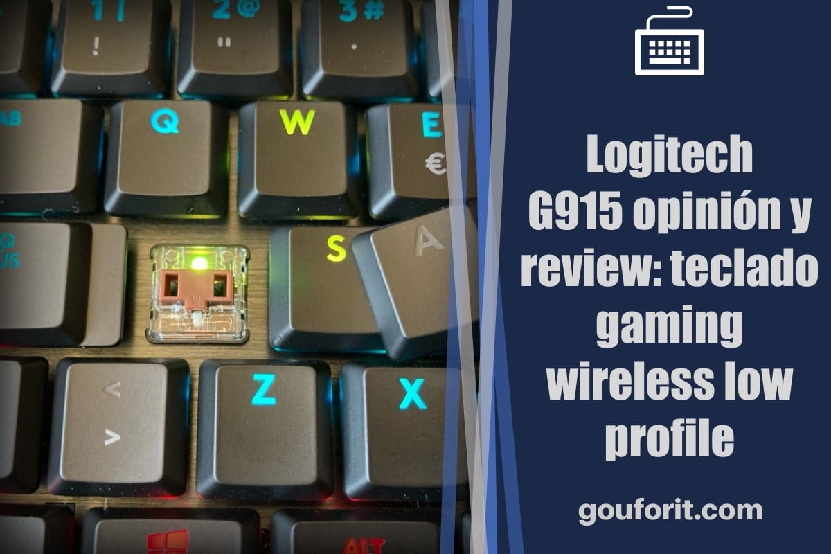 Logitech G915 opinión y review: teclado mecánico gaming wireless low profile