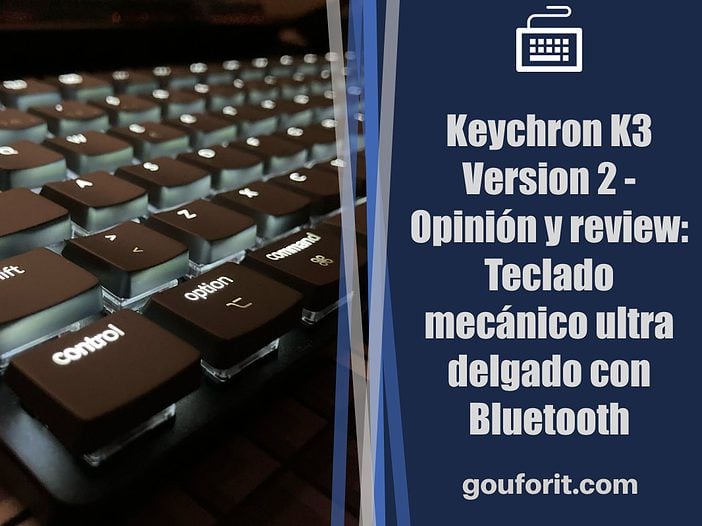 Keychron K3 Version 2 - Opinión y review: Teclado mecánico ultra delgado con Bluetooth