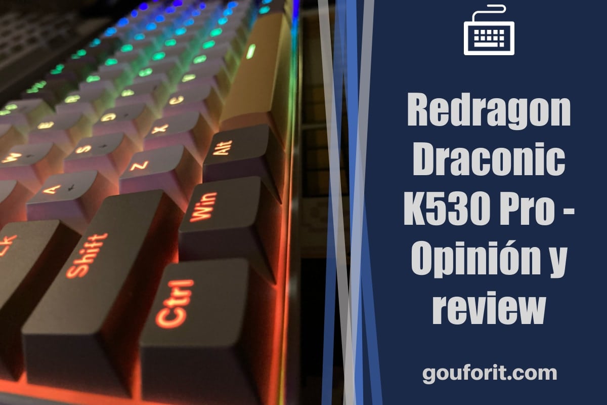 Redragon Draconic K530 Pro - Opinión y review: teclado mecánico para gaming