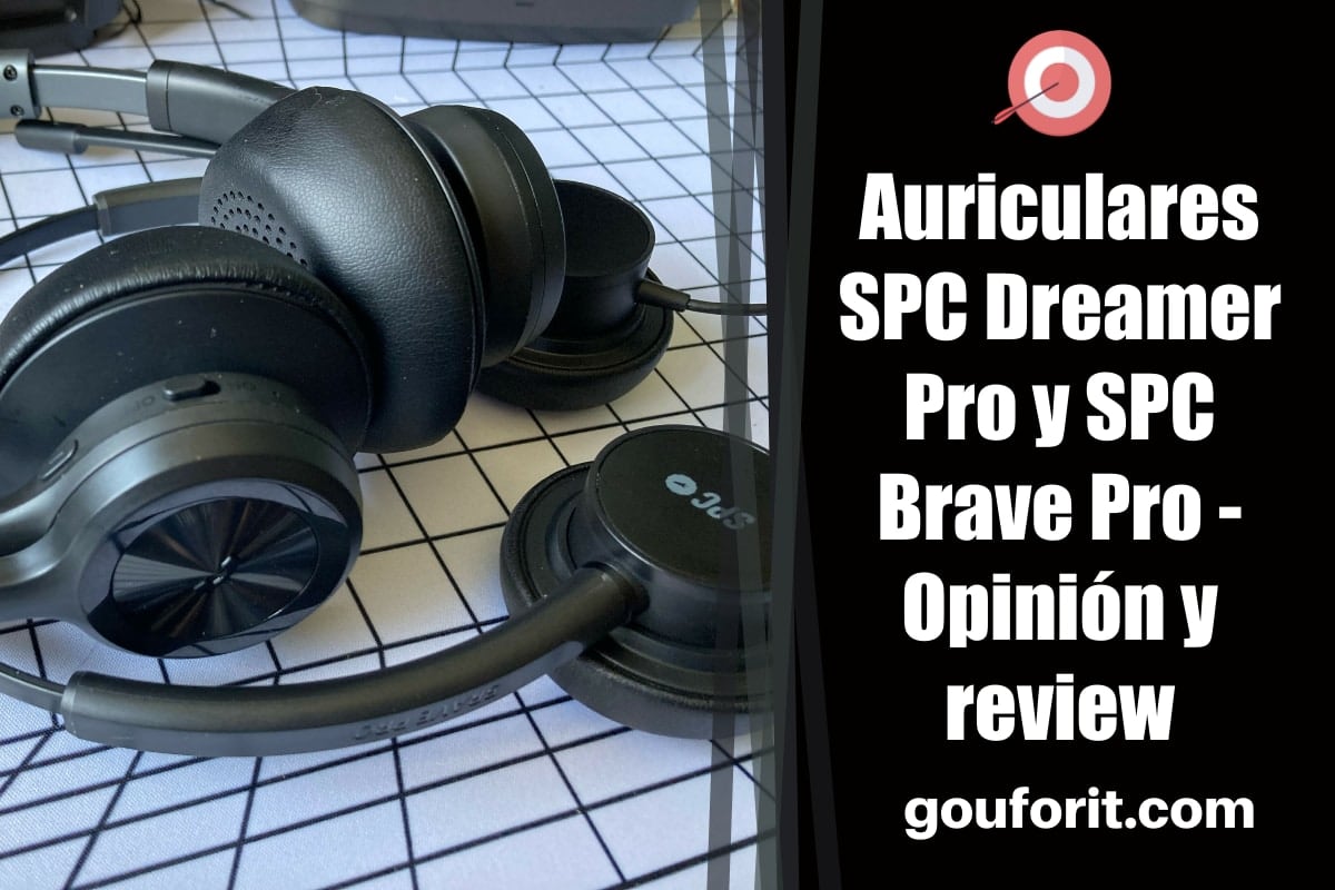 Auriculares SPC Dreamer Pro y SPC Brave Pro - Opinión y review