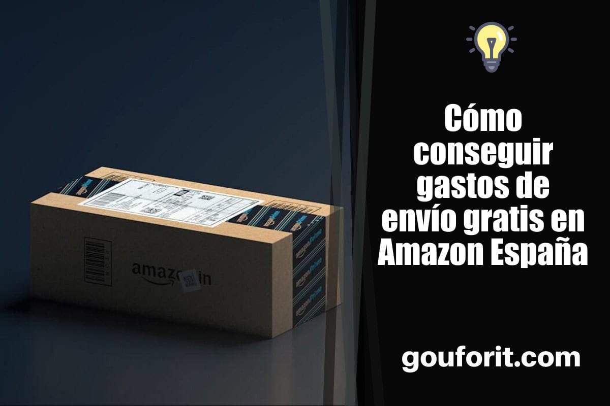 Cómo conseguir gastos de envío gratis en Amazon España: Con la suscripción Prime y sin ella