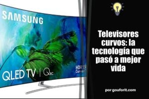 Televisores curvos: la tecnología que pasó a mejor vida
