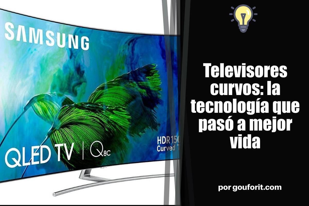 Televisores curvos: la tecnología que pasó a mejor vida
