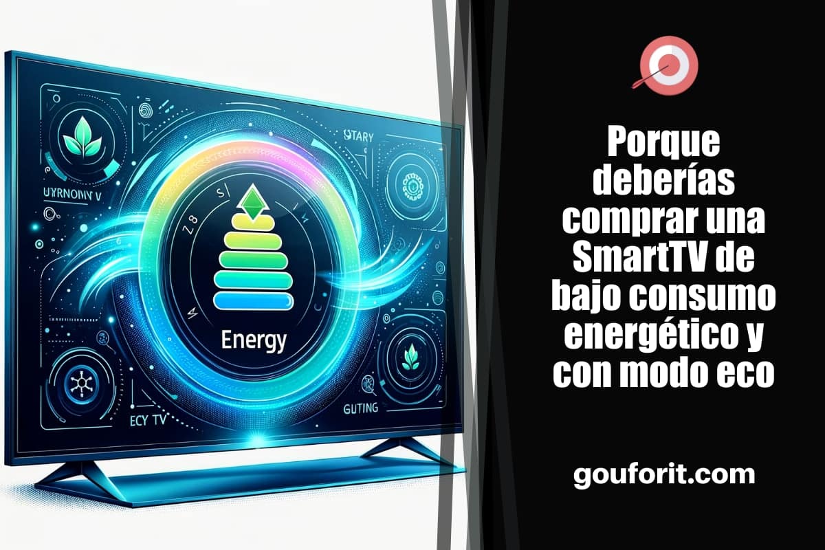 Porque deberías comprar una SmartTV de bajo consumo energético y con modo eco