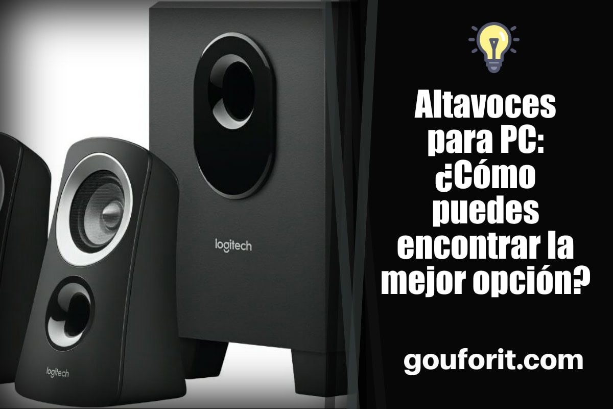 Altavoces para PC: ¿Cómo puedes encontrar la mejor opción?