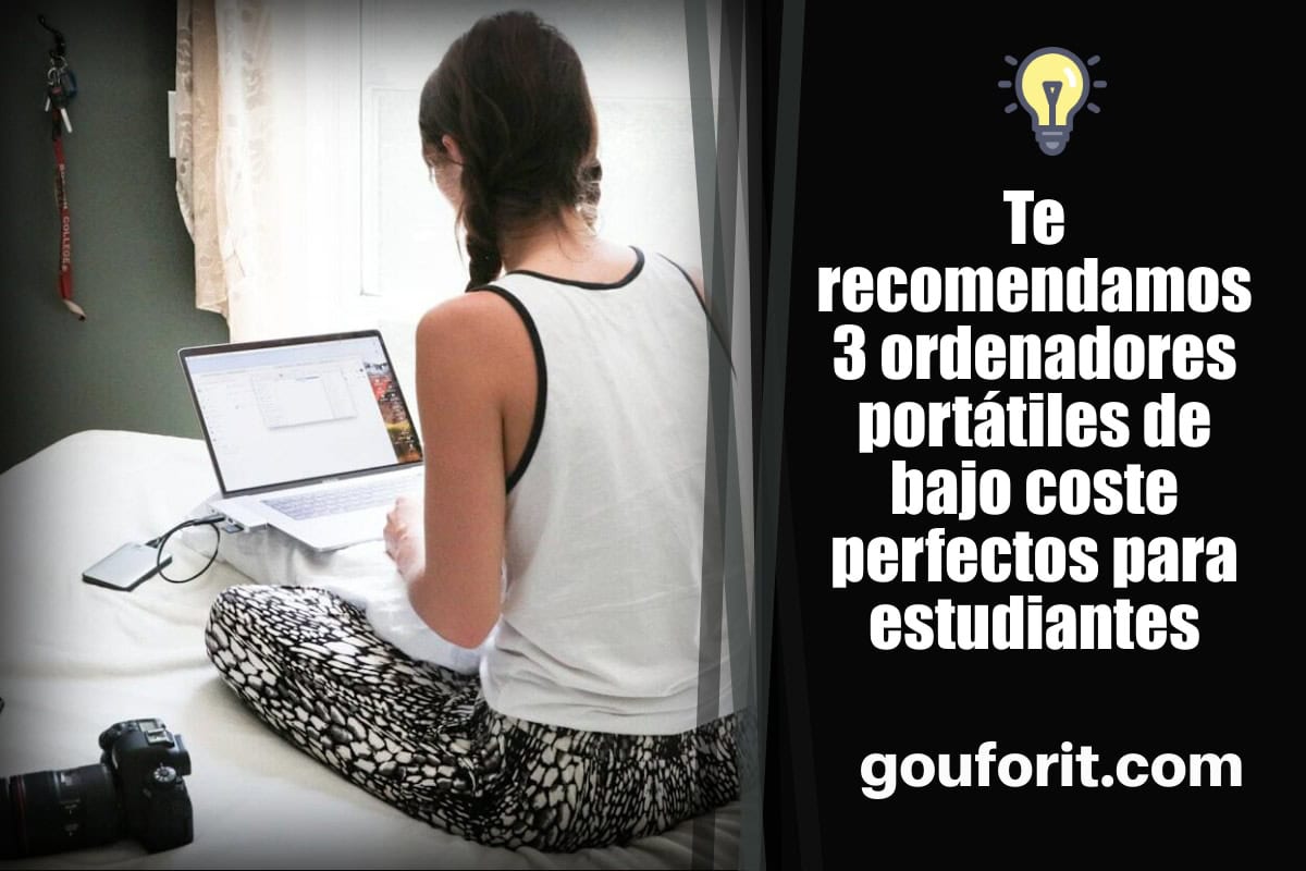 Te recomendamos 3 ordenadores portátiles de bajo coste perfectos para estudiantes