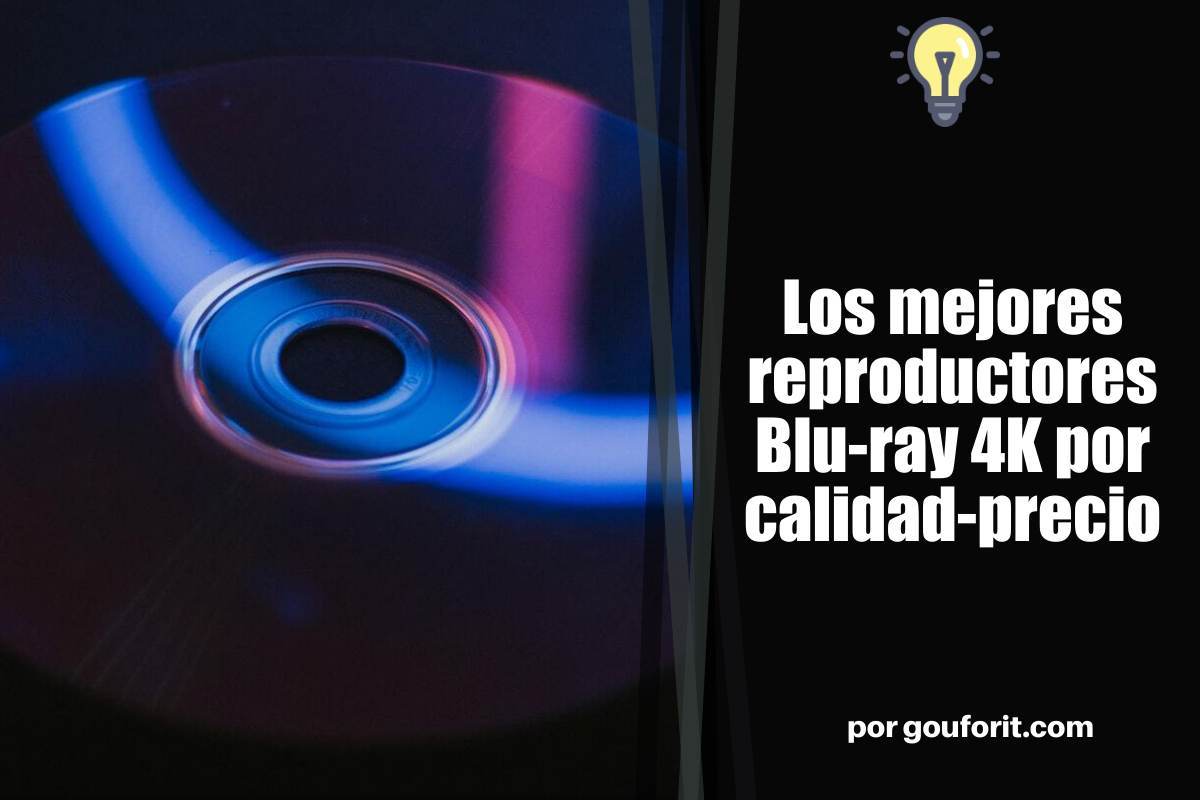 Los mejores reproductores Blu-ray 4K por calidad-precio