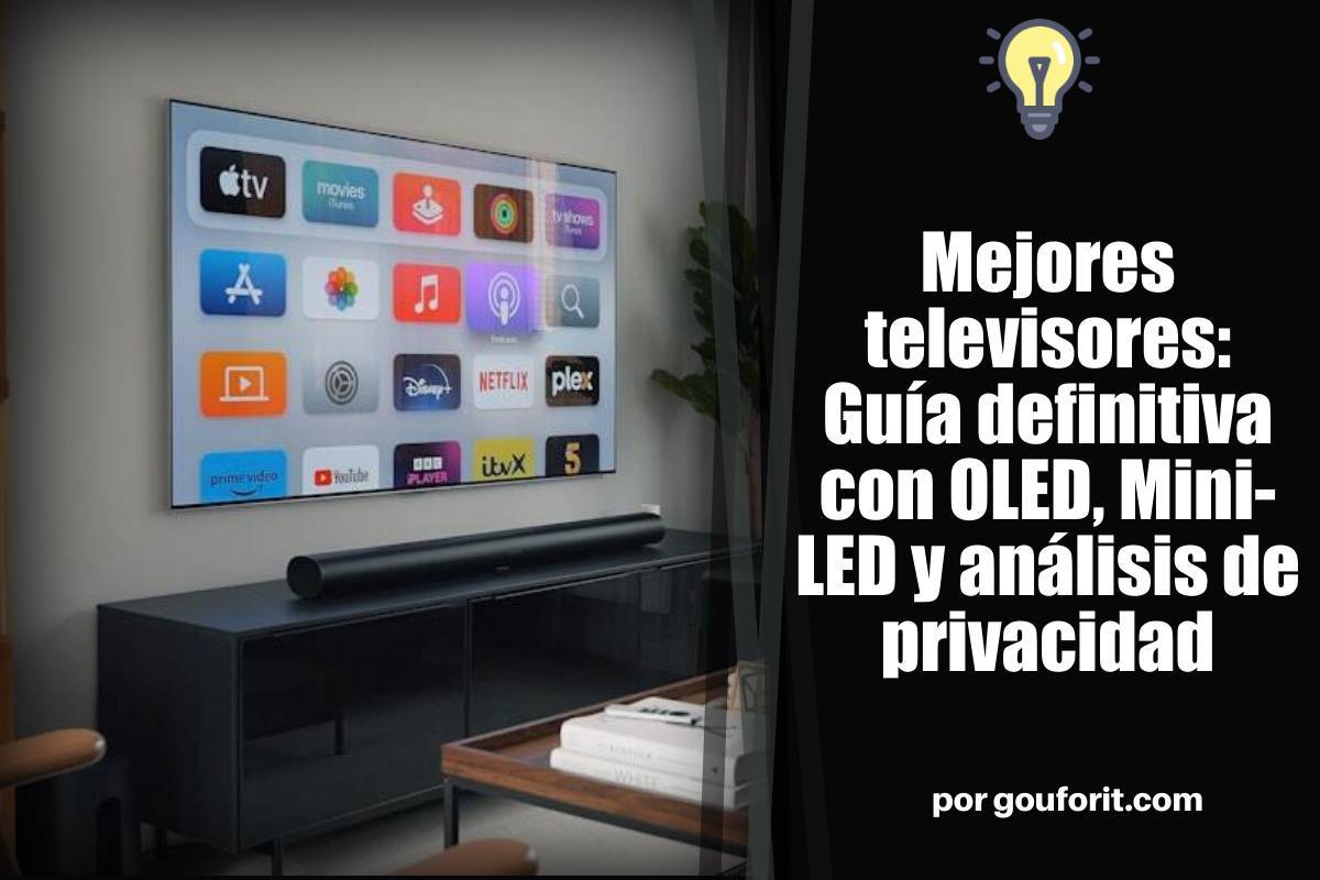 Mejores televisores: Guía definitiva con OLED, Mini-LED y análisis de privacidad
