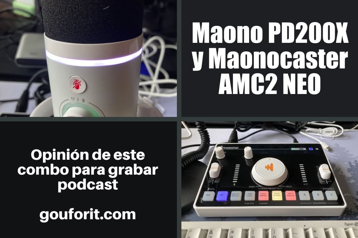 Maono PD200X y Maonocaster AMC2 NEO: opinión y review