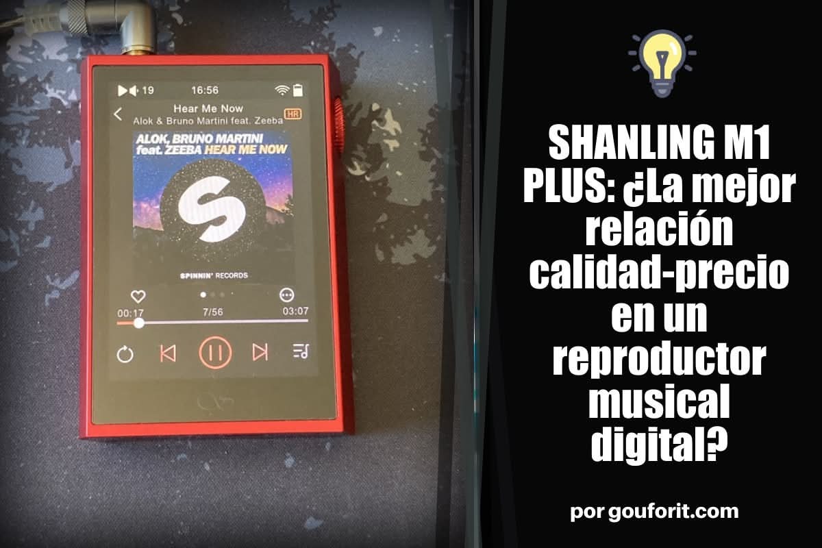 SHANLING M1 PLUS análisis DAP: ¿La mejor relación calidad-precio en un reproductor musical digital?